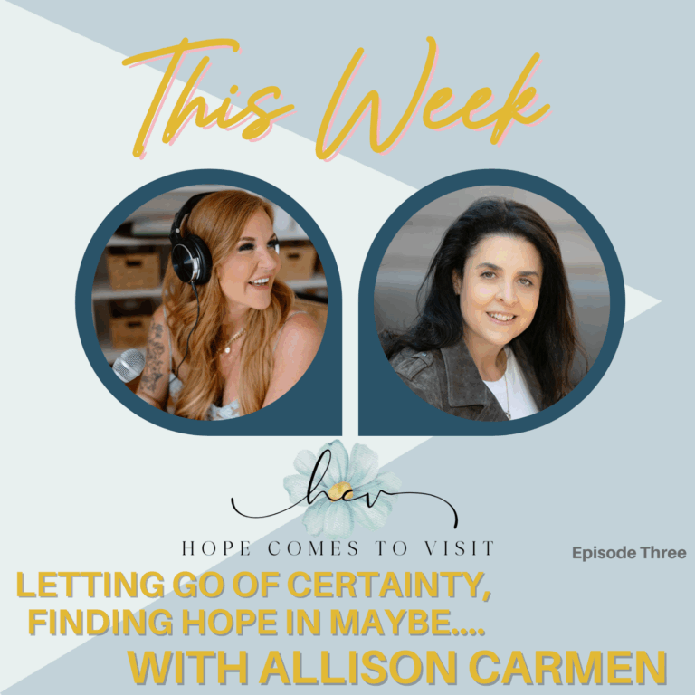 Letting Go of Certainty, Finding Hope in Maybe with Allison Carmen